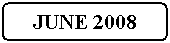 Flowchart: Alternate Process: JUNE 2008