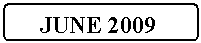 Flowchart: Alternate Process:     JUNE 2009