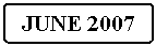 Flowchart: Alternate Process: JUNE 2007