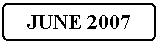 Flowchart: Alternate Process: JUNE 2007